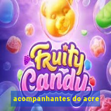 acompanhantes do acre